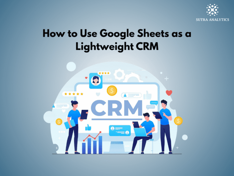How to Use Google Sheets as a Lightweight CRM Using Google Apps Script