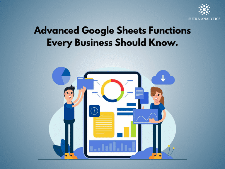 Advanced Google Sheets Functions Every Business Should Know