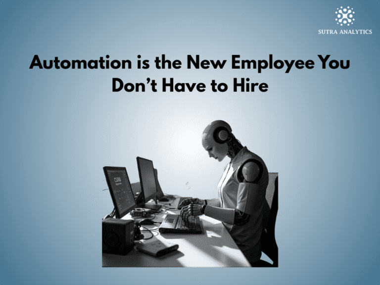 Automation is the New Employee You Don’t Have to Hire